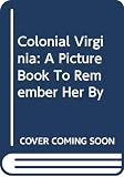 Outlet Book Company Staff: Colonial Virginia: A Picture Book to Remember Her By