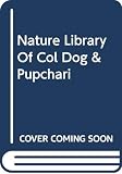 Outlet Book Company Staff: Nature Library of Col Dog and Pupchari Outlet Book Company Staff: Nature Library of Col Dog and Pupchari