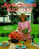 Stewart, Martha: Martha Stewart's Quick Cook: Two Hundred Easy and Elegant Recipes