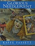 Fassett, Kaffe: Glorious Needlepoint: Extraordinary Stitchery Designs from the Author of Glorious Knits Fassett, Kaffe: Glorious Needlepoint: Extraordinary Stitchery Designs from the Author of Glorious Knits