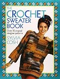 Cosh, Sylvia: The Crochet Sweater Book