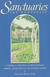 Kelly, Marcia: Sanctuaries the Northeast: A Guide to Lodgings in Monasteries, Abbeys, and Retreats of the United States