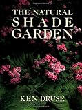 Druse, Kenneth: Natural Shade Garden