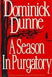 A Season in Purgatory (0517583860) by Dunne, Dominick Dunne, Dominick: A Season in Purgatory