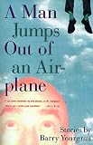 Yourgrau, Barry: A Man Jumps Out of an Airplane Yourgrau, Barry: A Man Jumps Out of an Airplane