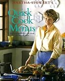 Stewart, Martha: Martha Stewart's Quick Cook Menus: 52 Meals You Can Make in Under an Hour