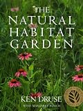 Druse, Ken: The Natural Habitat Garden Druse, Ken: The Natural Habitat Garden