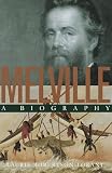 Robertson-Lorant, Laurie: Melville : A Biography Robertson-Lorant, Laurie: Melville : A Biography