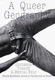 Browning, Frank: A Queer Geography : Journeys Toward a Sexual Self Browning, Frank: A Queer Geography : Journeys Toward a Sexual Self