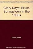 Marsh, Dave: Glory Days: Bruce Springsteen in the 1980s Marsh, Dave: Glory Days: Bruce Springsteen in the 1980s