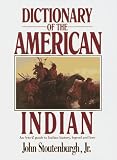 Stoutenburgh, John, Jr.: Dictionary of the American Indian Stoutenburgh, John, Jr.: Dictionary of the American Indian