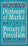 Kovel, Ralph M.: Kovels' Dictionary of Marks: Pottery and Porcelain Kovel, Ralph M.: Kovels' Dictionary of Marks: Pottery and Porcelain