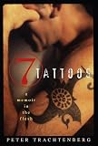 Trachtenberg, Peter: Seven Tattoos: A Memoir in the Flesh Trachtenberg, Peter: Seven Tattoos: A Memoir in the Flesh