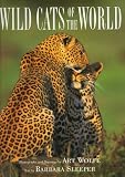 Sleeper, Barbara: Wild Cats of the World Sleeper, Barbara: Wild Cats of the World