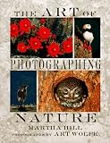Wolfe, Art: The Art of Photographing Nature Wolfe, Art: The Art of Photographing Nature