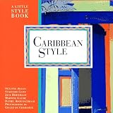 Slesin, Suzanne: Caribbean Style: A Little Style Book Slesin, Suzanne: Caribbean Style: A Little Style Book