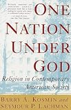 Kosmin, Barry A.: One Nation Under God: Religion in Contemporary American Society
