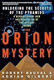 Gilbert, Adrian: The Orion Mystery: Unlocking the Secrets of the Pyramids Gilbert, Adrian: The Orion Mystery: Unlocking the Secrets of the Pyramids