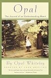 Whiteley, Opal: Opal: The Journal of an Understanding Heart