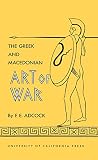 Adcock, Frank E.: Greek and Macedonian Art of War Adcock, Frank E.: Greek and Macedonian Art of War