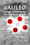 Galilei, Galileo: Dialogue Concerning the Two Chief World Systems: Ptolemaic and Copernican Galilei, Galileo: Dialogue Concerning the Two Chief World Systems: Ptolemaic and Copernican