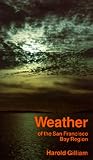 Gilliam, H.: Weather of the San Francisco Bay Region Gilliam, H.: Weather of the San Francisco Bay Region