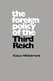 Hildebrand, Klaus: The Foreign Policy of the Third Reich.