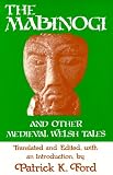 Ford, Patrick K.: The Mabinogi, and Other Medieval Welsh Tales Ford, Patrick K.: The Mabinogi, and Other Medieval Welsh Tales