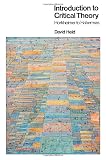 Held, David: Introduction to Critical Theory: Horkheimer to Habermas Held, David: Introduction to Critical Theory: Horkheimer to Habermas
