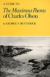 Butterick, George F.: Guide to the Maximus Poems of Charles Olson