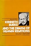 Rueckert, William Howe: Kenneth Burke and the Drama of Human Relations Rueckert, William Howe: Kenneth Burke and the Drama of Human Relations