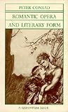 Conrad, Peter: Romantic Opera and Literary Form Conrad, Peter: Romantic Opera and Literary Form