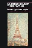 Taylor, Joshua C.: Nineteenth Century Theories of Art Taylor, Joshua C.: Nineteenth Century Theories of Art