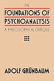 Grunbaum, Adolf: The Foundations of Psychoanalysis Grunbaum, Adolf: The Foundations of Psychoanalysis