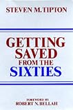 Tipton, Steven: Getting Saved from the Sixties