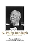 Anderson, Jervis: A. Philip Randolph: A Biographical Portrait