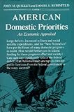 Rubinfeld, Daniel L.: American Domestic Priorities: An Economic Appraisal Rubinfeld, Daniel L.: American Domestic Priorities: An Economic Appraisal