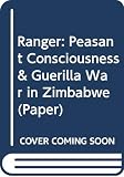 Ranger, T. O.: Peasant Consciousness and Guerrilla War in Zimbabwe: A Comparative Study
