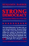 Barber, Benjamin: Strong Democracy: Participatory Politics for a New Age