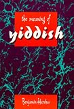 Harshav, Benjamin: The Meaning of Yiddish Harshav, Benjamin: The Meaning of Yiddish