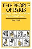Roche, Daniel: The People of Paris: An Essay in Popular Culture in the 18th Century Roche, Daniel: The People of Paris: An Essay in Popular Culture in the 18th Century