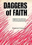 Chazan, Robert: Daggers of Faith: Thirteenth-Century Christian Missionizing and Jewish Response