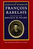 Rabelais, Francois: Complete Works of Francois Rabelais Rabelais, Francois: Complete Works of Francois Rabelais