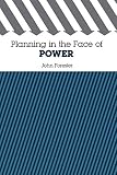 Forester, John F.: Planning in the Face of Power Forester, John F.: Planning in the Face of Power