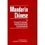 Li, Charles N.: Mandarin Chinese: A Functional Reference Grammar