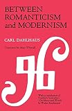 Dahlhaus, Carl: Between Romanticism and Modernism Dahlhaus, Carl: Between Romanticism and Modernism