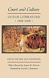 Van Oostrom, Frits Pieter: Court and Culture: Dutch Literature, 1350-1450 Van Oostrom, Frits Pieter: Court and Culture: Dutch Literature, 1350-1450