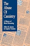 Jonsen, Albert R.: The Abuse of Casuistry a History of Moral Reasoning Jonsen, Albert R.: The Abuse of Casuistry a History of Moral Reasoning