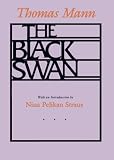 Mann, Thomas: The Black Swan Mann, Thomas: The Black Swan