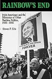 Erie, Steven P.: Rainbow's End: Irish-Americans and the Dilemmas of Urban Machine Politics, 1840-1985